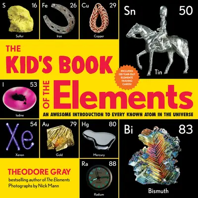 Dziecięca księga pierwiastków: Niesamowite wprowadzenie do każdego znanego atomu we wszechświecie - The Kid's Book of the Elements: An Awesome Introduction to Every Known Atom in the Universe