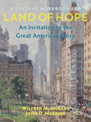 Zeszyt ćwiczeń dla uczniów do książki Land of Hope: An Invitation to the Great American Story - A Student Workbook for Land of Hope: An Invitation to the Great American Story