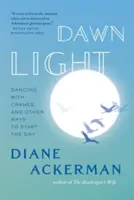 Dawn Light: Taniec z żurawiami i inne sposoby na rozpoczęcie dnia - Dawn Light: Dancing with Cranes and Other Ways to Start the Day