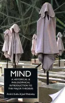 Umysł - historyczne i filozoficzne wprowadzenie do głównych teorii - Mind - A Historical and Philosophical Introduction to the Major Theories