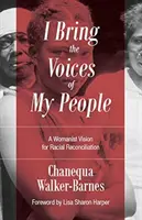 Przynoszę głosy mojego ludu: Womanistyczna wizja pojednania rasowego - I Bring the Voices of My People: A Womanist Vision for Racial Reconciliation