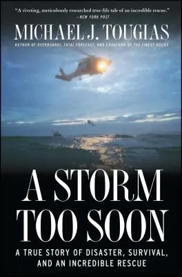 A Storm Too Soon: Prawdziwa historia katastrofy, przetrwania i niesamowitego ratunku - A Storm Too Soon: A True Story of Disaster, Survival, and an Incredible Rescue