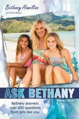 Zapytaj Bethany: Bethany odpowiada na ponad 200 pytań od dziewczyn takich jak ty - Ask Bethany: Bethany Answers Over 200 Questions from Girls Like You