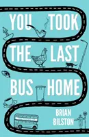 Ostatnim autobusem do domu: wiersze Briana Bilstona - You Took the Last Bus Home: The Poems of Brian Bilston