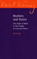 Bracia i siostry: Kolejność narodzin w rodzinie: Wydanie rozszerzone - Brothers and Sisters: The Order of Birth in the Family: An Expanded Edition