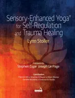 Joga wzmocniona sensorycznie (R) dla samoregulacji i leczenia traumy - Sensory-Enhanced Yoga (R) for Self-regulation and Trauma Healing