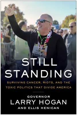 Still Standing: Przetrwać raka, zamieszki, globalną pandemię i toksyczną politykę, która dzieli Amerykę - Still Standing: Surviving Cancer, Riots, a Global Pandemic, and the Toxic Politics That Divide America