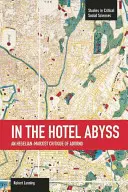 W hotelowej otchłani: heglowsko-marksistowska krytyka Adorna - In the Hotel Abyss: An Hegelian-Marxist Critique of Adorno