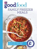 Dobre jedzenie: Rodzinne dania z zamrażarki - Good Food: Family Freezer Meals