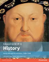 Edexcel GCSE (9-1) History Henry VIII and his ministers, 1509-1540 Student Book