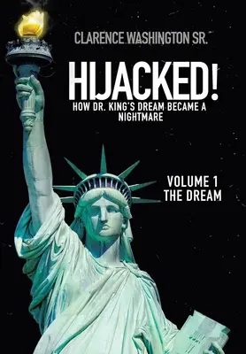 Porwany! Jak marzenie doktora Kinga stało się koszmarem (tom 1, Marzenie) - Hijacked!: How Dr. King's Dream Became a Nightmare (Volume 1, the Dream)