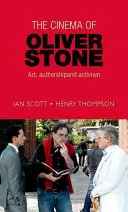 Kino Olivera Stone'a: Sztuka, autorstwo i aktywizm - The Cinema of Oliver Stone: Art, Authorship and Activism