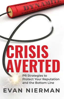 Kryzys zażegnany: Strategie PR chroniące reputację i wyniki finansowe firmy - Crisis Averted: PR Strategies to Protect Your Reputation and the Bottom Line