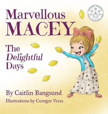Marvellous Macey, Rozkoszne dni - Marvellous Macey, The Delightful Days