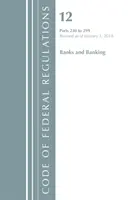 Kodeks przepisów federalnych, tytuł 12 Banki i bankowość 230-299, zmieniony od 1 stycznia 2018 r. (Office of The Federal Register (U.S.)) - Code of Federal Regulations, Title 12 Banks and Banking 230-299, Revised as of January 1, 2018 (Office Of The Federal Register (U.S.))