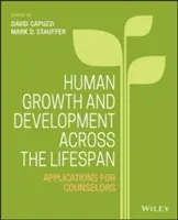 Wzrost i rozwój człowieka w ciągu całego życia: Aplikacje dla doradców - Human Growth and Development Across the Lifespan: Applications for Counselors