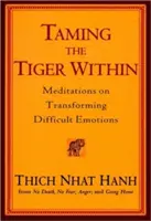 Oswajanie wewnętrznego tygrysa: Medytacje nad transformacją trudnych emocji - Taming the Tiger Within: Meditations on Transforming Difficult Emotions