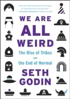 Wszyscy jesteśmy dziwni - Powstanie plemion i koniec normalności - We Are All Weird - The Rise of Tribes and the End of Normal