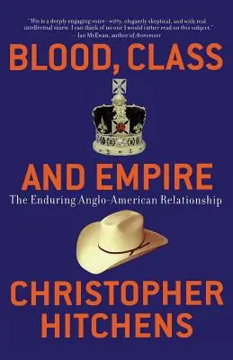 Krew, klasa i imperium: Trwałe stosunki anglo-amerykańskie - Blood, Class and Empire: The Enduring Anglo-American Relationship