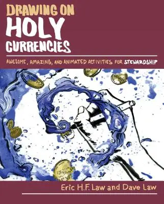 Czerpanie ze świętych walut: Niesamowite, niesamowite i animowane działania na rzecz zarządzania - Drawing on Holy Currencies: Awesome, Amazing, and Animated Activities for Stewardship