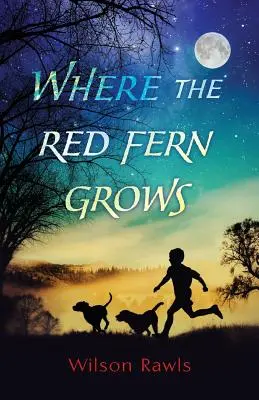 Gdzie rośnie czerwona paproć - Where the Red Fern Grows