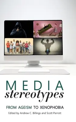 Stereotypy medialne: Od ageizmu do ksenofobii - Media Stereotypes: From Ageism to Xenophobia