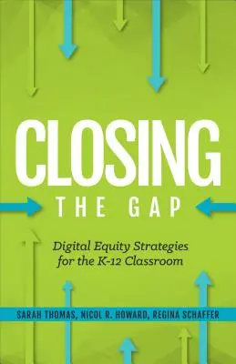 Closing the Gap: Strategie równości cyfrowej dla klas K-12 - Closing the Gap: Digital Equity Strategies for the K-12 Classroom