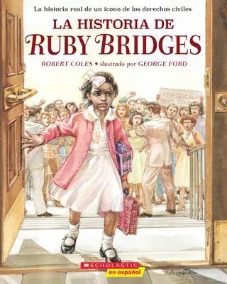 La Historia de Ruby Bridges (Historia Ruby Bridges) - La Historia de Ruby Bridges (the Story of Ruby Bridges)