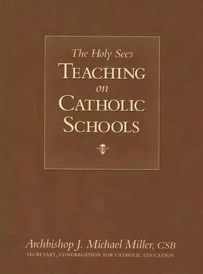 Nauczanie Stolicy Apostolskiej na temat szkół katolickich - The Holy See's Teaching on Catholic Schools