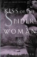 Pocałunek kobiety pająka i dwie inne sztuki - Kiss of the Spider Woman and Two Other Plays