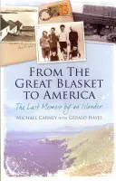 Z Wielkiego Morza do Ameryki: Ostatni pamiętnik wyspiarza - From the Great Blasket to America: The Last Memoir by an Islander