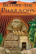 Przed faraonami: Tajemnicza prehistoria Egiptu - Before the Pharaohs: Egypt's Mysterious Prehistory