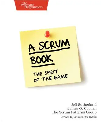 A Scrum Book: Duch gry - A Scrum Book: The Spirit of the Game