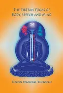 Tybetańska joga ciała, mowy i umysłu - Tibetan Yogas of Body, Speech, and Mind