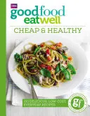 Good Food Eat Well: Tanio i Zdrowo - Good Food Eat Well: Cheap and Healthy