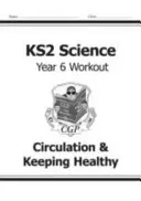KS2 Science Year Six Workout: Krążenie i utrzymanie zdrowia - KS2 Science Year Six Workout: Circulation & Keeping Healthy