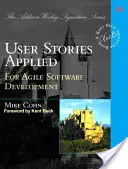 Historie użytkowników w praktyce: Zwinne tworzenie oprogramowania - User Stories Applied: For Agile Software Development