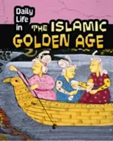 Życie codzienne w Złotym Wieku Islamu - Daily Life in the Islamic Golden Age