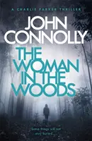 Kobieta w lesie - thriller Charliego Parkera: 16.  Od autora bestsellerów nr 1 Gra duchów - Woman in the Woods - A Charlie Parker Thriller: 16.  From the No. 1 Bestselling Author of A Game of Ghosts