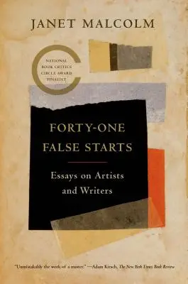 Czterdzieści jeden falstartów: Eseje o artystach i pisarzach - Forty-One False Starts: Essays on Artists and Writers