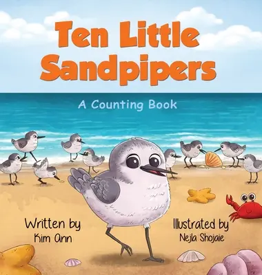 Dziesięć małych piaskownic: Książka do liczenia - Ten Little Sandpipers: A Counting Book