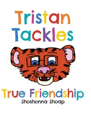 Tristan rozprawia się z prawdziwą przyjaźnią - Tristan Tackles True Friendship