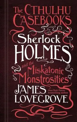 The Cthulhu Casebooks - Sherlock Holmes i potworności z Miskatonic - The Cthulhu Casebooks - Sherlock Holmes and the Miskatonic Monstrosities