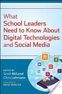 Co liderzy szkół powinni wiedzieć o technologiach cyfrowych i mediach społecznościowych - What School Leaders Need to Know About Digital Technologies and Social Media