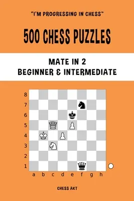 500 łamigłówek szachowych, mat w 2, poziom początkujący i średnio zaawansowany - 500 Chess Puzzles, Mate in 2, Beginner and Intermediate Level