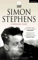 Simon Stephens: A Working Diary