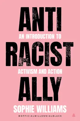 Antyrasistowski sojusznik: wprowadzenie do aktywizmu i działania - Anti-Racist Ally: An Introduction to Activism and Action