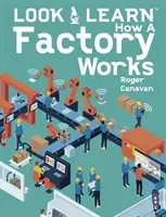 Patrz i ucz się: Jak działa fabryka - Look & Learn: How A Factory Works