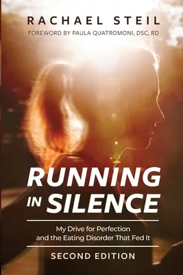 Bieganie w ciszy: Moje dążenie do perfekcji i zaburzenia odżywiania, które je napędzały - Running in Silence: My Drive for Perfection and the Eating Disorder That Fed It