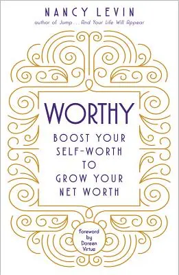 Worthy: Podnieś swoją samoocenę, aby zwiększyć swoją wartość netto - Worthy: Boost Your Self-Worth to Grow Your Net Worth